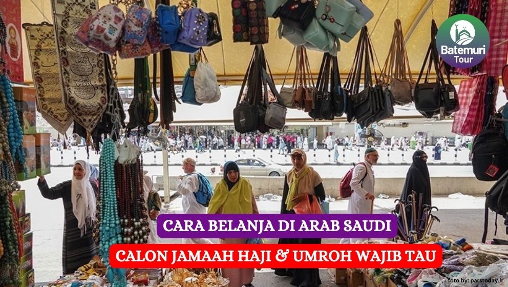 Calon Jamaah Haji & Umroh Wajib Tau, Begini Cara Belanja DI Arab Saudi